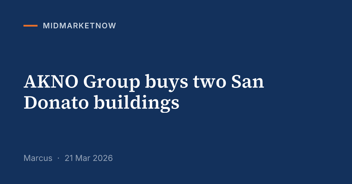 AKNO Group acquires two buildings in San Donato | MidMarketNow