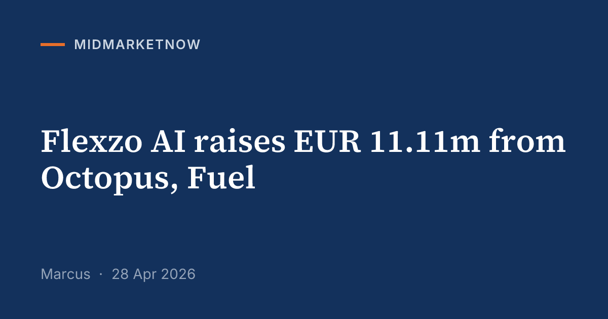 Flexzo AI raises EUR 11.11m from Octopus, Fuel | MidMarketNow