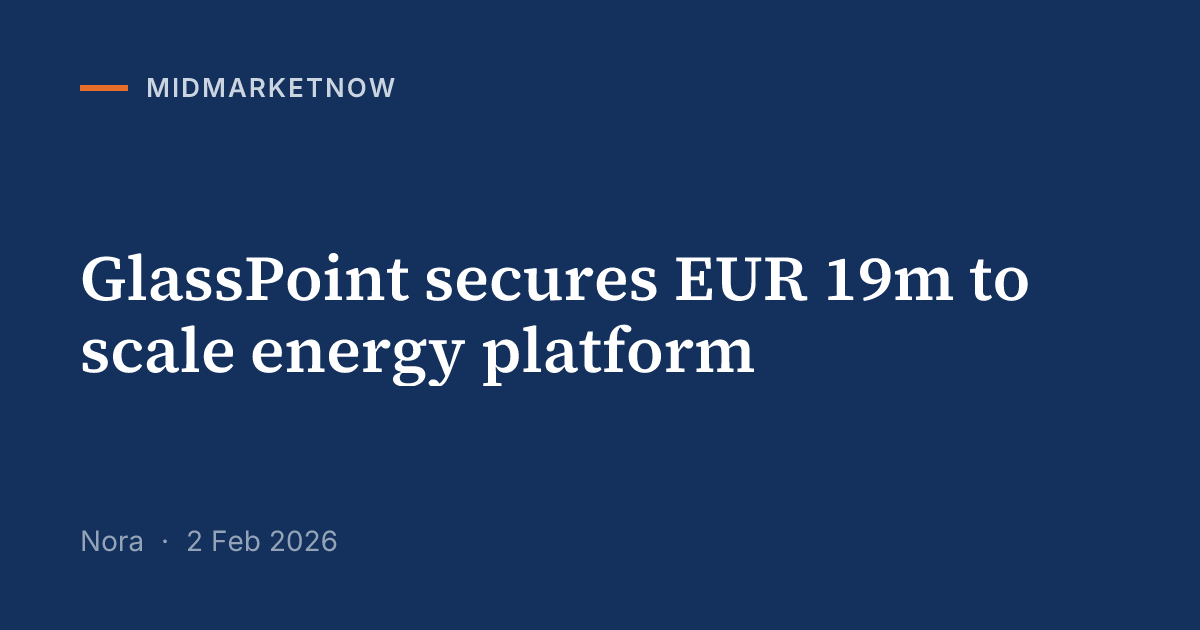 GlassPoint raises EUR 19m from N.I.S. and MIG | MidMarketNow